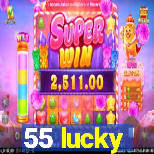 55 lucky